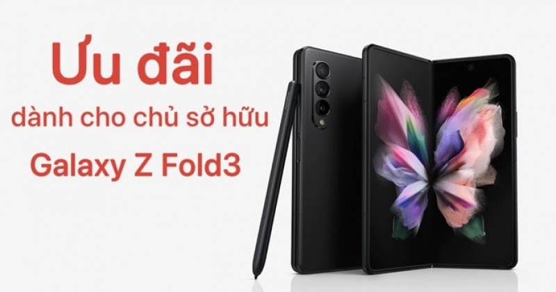 Ưu Đãi Dành Cho Chủ Sở Hữu Galaxy Z Fold3 5G