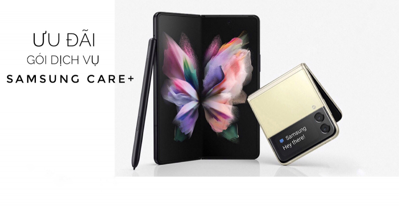 ƯU ĐÃI GÓI DỊCH VỤ SAMSUNG CARE+ DÀNH CHO CHỦ SỞ HỮU SAMSUNG GALAXY Z FOLD3 5G VÀ Z FLIP3 5G