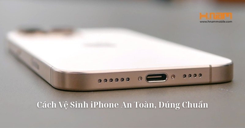 Vệ Sinh iPhone Đúng Cách: Bảo Vệ Sức Khỏe Và Thiết Bị Cùng Một Lúc